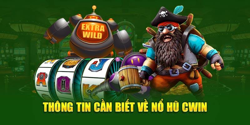 Nổ Hũ Cwin | Game Nổ Hũ Uy Tín - Nhận Thưởng Cực Khủng