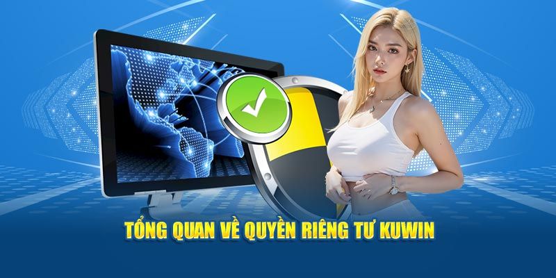 Quyền Riêng Tư CWIN – Cam Kết Bảo Vệ Dữ Liệu Cá Nhân An Toàn