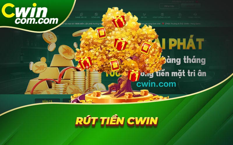 Hướng Dẫn Rút Tiền Từ Tài Khoản Cwin Chi Tiết Và Dễ Dàng Nhất